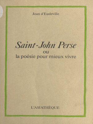 cover image of Saint-John Perse ou la Poésie pour mieux vivre